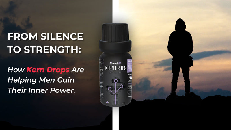 From Silence to Strength: How Kern Drops Are Helping Men Gain Their Inner Power-SEHATUP WELLNESS PRIVATE LIMITED