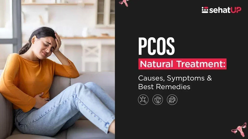 PCOS Natural Treatment: Causes, Symptoms and Best Remedies