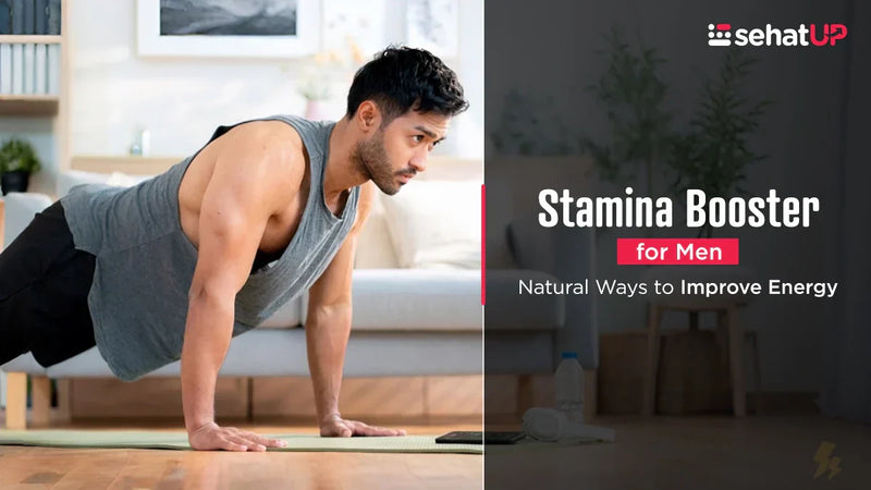 Stamina Booster For Men: Natural Ways To Improve