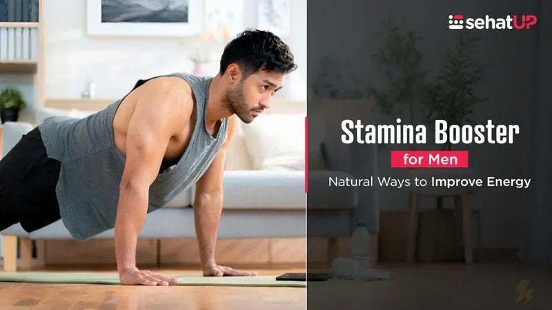 Stamina Booster For Men: Natural Ways To Improve
