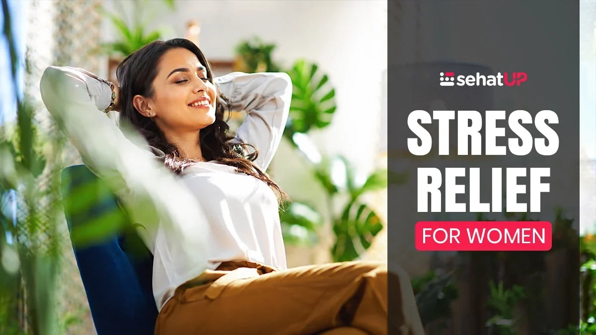 Stress Relief for Women : Symptoms, Effects on the Body & Relief